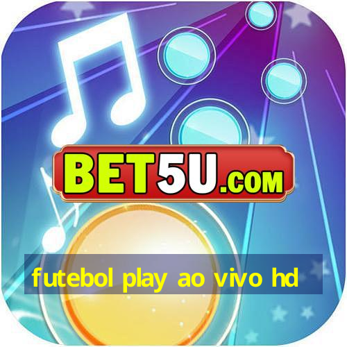 futebol play ao vivo hd